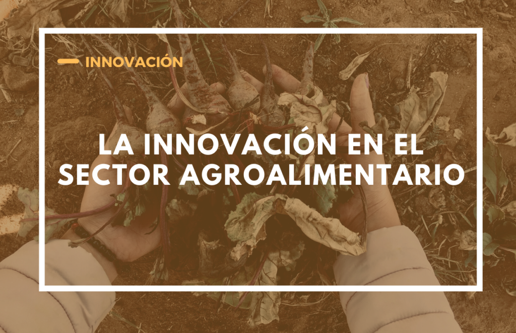 la innovacion en el sector agroalimentario